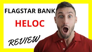 🔥 Flagstar Bank HELOC Review Pros and Cons [upl. by Dygal]