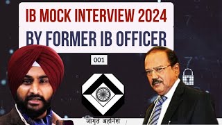 How to prepare for IB ACIO Interview  Former IB Officer Navjot Singh  Mock 013 [upl. by Anigriv]