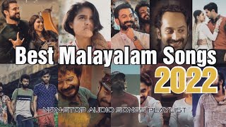 Best of Malayalam Songs 2022  Top 15  NonStop Audio Songs Playlist [upl. by Merrell]