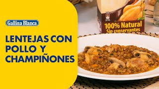 LENTEJAS CON POLLO Y CHAMPIÑONES 🍲  Recetas Gallina Blanca [upl. by Eran]