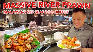 Malaysias Massive River Prawn Buffet  Incredible 35 Seafood and Roast Buffet in Johor Bahru [upl. by Collie56]