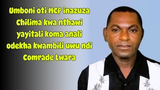 Umboni oti MCP inazuza Chilima kwa nthawi yayitali koma anali odekha kwambili uwu ndi Comrade Lwara [upl. by Tori]