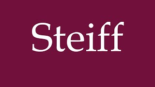 How to Pronounce Steiff Correctly in German [upl. by Lussi80]