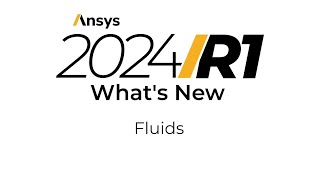 Ansys 2024 R1 Whats New in Fluent [upl. by Wheelwright631]