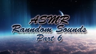 ASMR Random Sounds PART 6 Louder Sounds [upl. by At438]