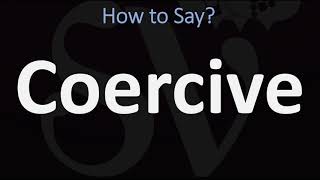 How to Pronounce Coercive CORRECTLY [upl. by Lambert707]