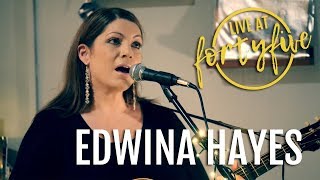 EDWINA HAYES • LIVE AT FORTYFIVE 5 [upl. by Dressler]