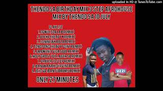 THENDO SA BIRTHDAY MIX 10 JULY 2024 MIX BY THENDO SA 3 STEP AFROHOUSE 2024 BEST HITS REMIX [upl. by Llebanna]