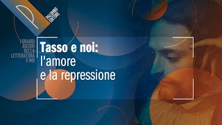 Tasso e noi lamore e la repressione [upl. by Hullda]