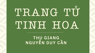 Sách Nói Trang Tử Tinh Hoa  Chương 1  Thu Giang Nguyễn Duy Cần [upl. by Miarfe]