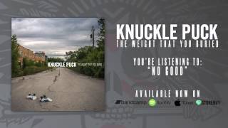 Knuckle Puck  No Good [upl. by Navillus]