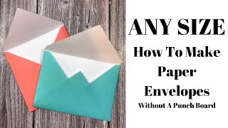 How To Make Envelopes By Hand NO Punch Board Needed [upl. by Xylon664]