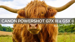 Canon Powershot G7X III amp G5X II  First Look HandsOn [upl. by Jer804]