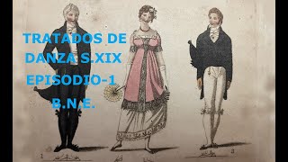 TRATADOS DE DANZA DEL SIGLO XIX EPISODIO 1 [upl. by Dyann]