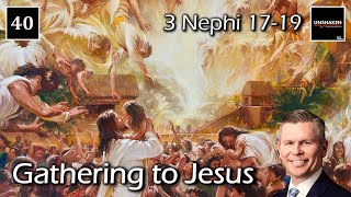 Come Follow Me  3 Nephi 1719 Gathering to Jesus [upl. by Ellard]