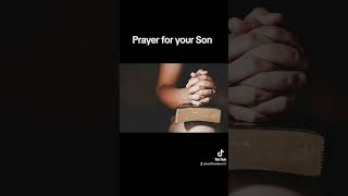 Prayer for your Son🙏🙏Believe Havefaith Pray Prayer [upl. by Anatlus]