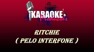 RITCHIE  PELO INTERFONE  KARAOKE [upl. by Jemmie506]