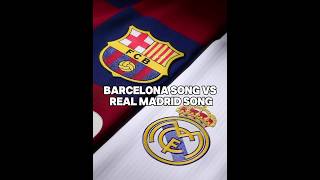 Barcelona song vs Real Madrid song🐐🔥viralvideo football trending shortvideo youtubeshorts [upl. by Nade]