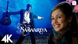 Saawariya 4K Video  Title Track 💖 Ranbir Kapoor  Sonam Kapoor  Rani Mukerji  Shail Hada [upl. by Taub]