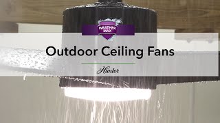 WeatherMax®  Outdoor Ceiling Fans by Hunter [upl. by Samala500]