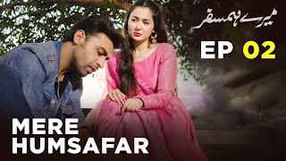 Mere HumSafar  EP 02  Farhan Saeed  Hania Amir  Pakistani Drama [upl. by Gustafson]