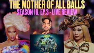 RuPaul’s Drag Race Season 16 Ep3 The Mother of All Balls  Live Review [upl. by Westleigh]