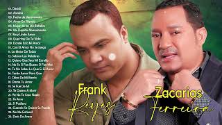 30 GRANDES CANCIONES ZACARÍAS FERREÍRA FRANK REYESZACARÍAS FERREÍRA FRANK REYES SUS MEJORES ÉXITOS [upl. by Velma]