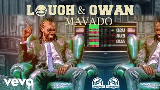 MAVADO  LAUGH AND GWAN Official Audio [upl. by Avie]