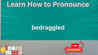 How to Pronounce bedraggled [upl. by Dielu]