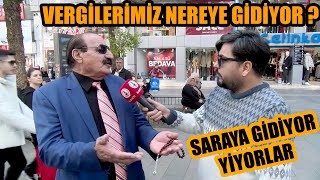 YİYORLAR DOYMUYORLAR  Vergilerimiz nereye gidiyor halkımız ne düşünüyor [upl. by Nnaassilem]