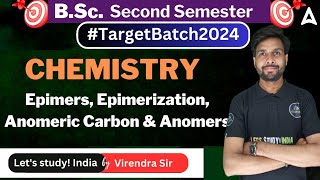 Epimers Epimerization Anomeric Carbon amp Anomers  BSc Chemistry 2nd Semester  Unit 1 [upl. by Hamehseer139]