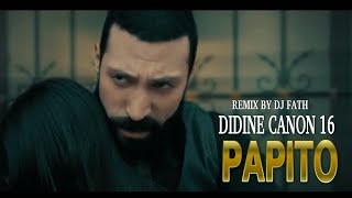 Didine Canon 16  Papito Bande Originale El Ikhtiy  Remix by DJ Fath [upl. by Helsa]