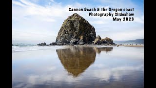 Cannon Beach amp The Oregon Coast Photography Slideshow May 2023  KevinKlimaPhoto SS016 [upl. by Enomar]