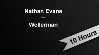 WELLERMAN  Nathan Evans 10 Hours On Repeat [upl. by Schulman]