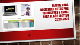 Matriz para registrar NOTAS por trimestres y anual para el año lectivo 20232024 [upl. by Ynor]