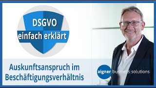 DSGVO einfach erklärt  Auskunftsanspruch im Beschäftigtenverhältnis [upl. by Etana]