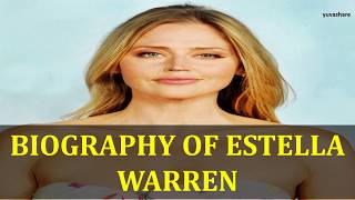 BIOGRAPHY OF ESTELLA WARREN [upl. by Eads270]