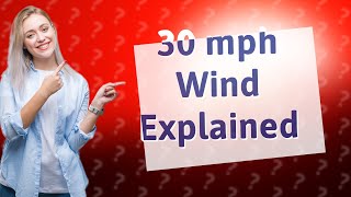 Is 30 mph wind a lot [upl. by Dempsey]