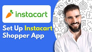 How to Set Up Instacart Shopper App  Easy Guide [upl. by Adigirb]