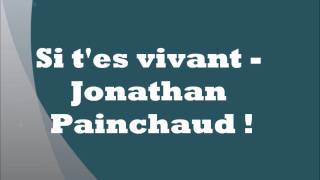 Si tes vivant  Jonathan Painchaud [upl. by Christophe]