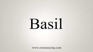 How To Say Basil [upl. by Ylla]