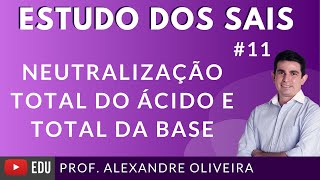 Estudo dos Sais reação de neutralização total do ácido e total da base neutralização total [upl. by Adaynek]