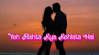 Yeh Rishta Kya Kehlata Hai  Music Video  NIC GANER [upl. by Ahcsap]