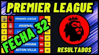 TABLA DE POSICIONES DE LA PREMIER LEAGUE 20232024 FECHA 32 RESULTADOS Y CLASIFICACIÓN LIGA INGLESA [upl. by Yardley113]