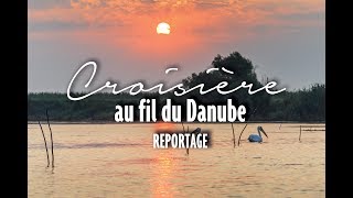 REPORTAGE  Croisière au fil du Danube Rivages du Monde [upl. by Fablan984]