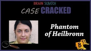 Case Cracked Phantom of Heilbronn [upl. by Anoiuq]