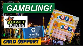 GAMBLINGS AEFFECT ON CHILD SUPPORT DraftKings FanDuel lotto And Casinos [upl. by Hebe]