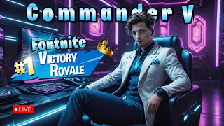 🔴LIVE Fortnite  COMMANDER V  20 kills minimum [upl. by Tonie182]