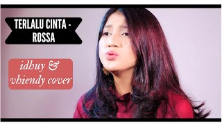 Terlalu cinta Rossa Cover idhuy vhiendy [upl. by Elocon]