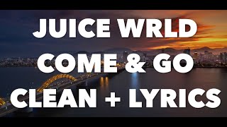 Juice WRLD  Come amp Go Clean  Lyrics feat Marshmello [upl. by Susannah]